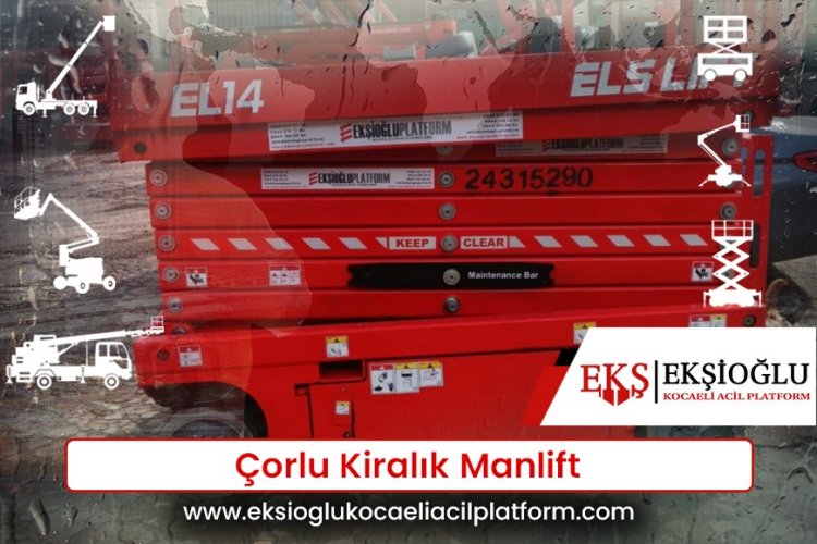 Çorlu Kiralık Manlift